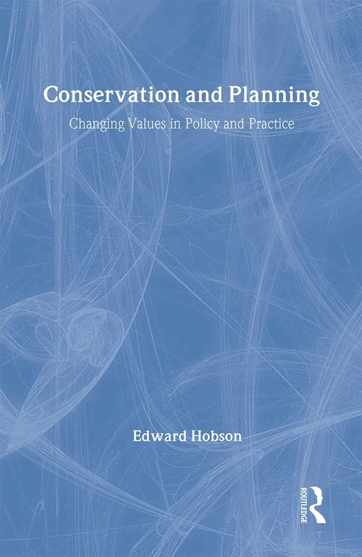 Conservation and Planning: Changing Values in Policy and Practice