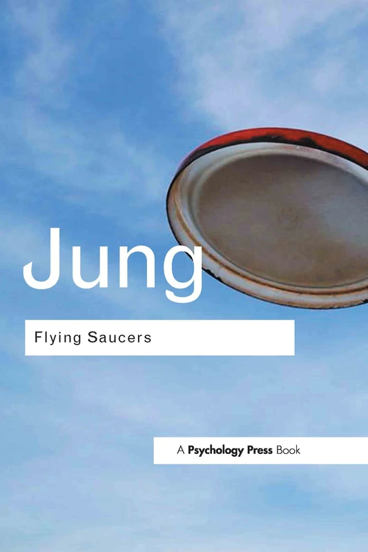 Flying Saucers: A Modern Myth of Things Seen in the Sky (Routledge Classics)