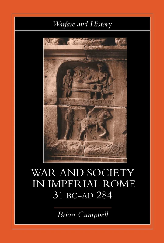Routledge Warfare and Society in Imperial Rome (31 BC-AD 280)