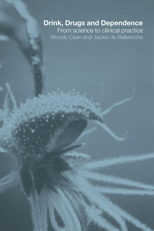 Drink, Drugs and Dependence: From Science to Clinical Practice