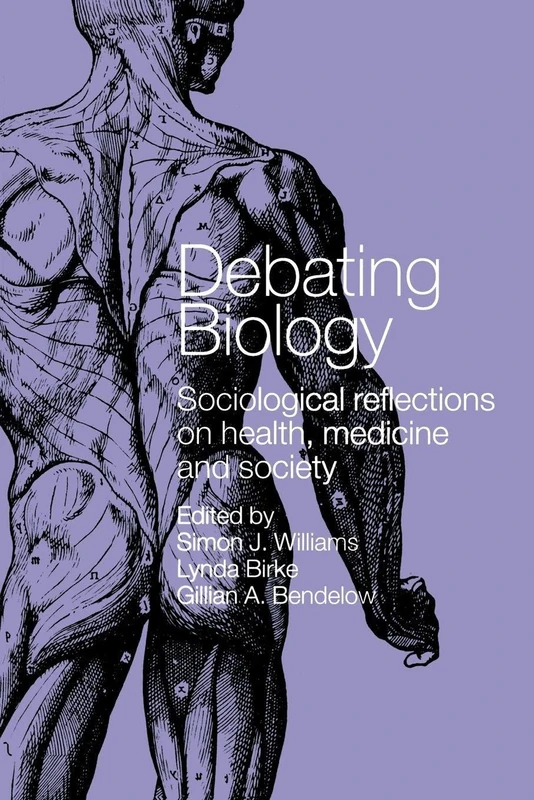 Debating Biology: Sociological Reflections on Health, Medicine and Society
