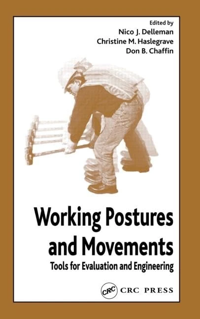 Working Postures and Movements: Tools for Evaluation and Engineering (Ergonomics and Human Factors)