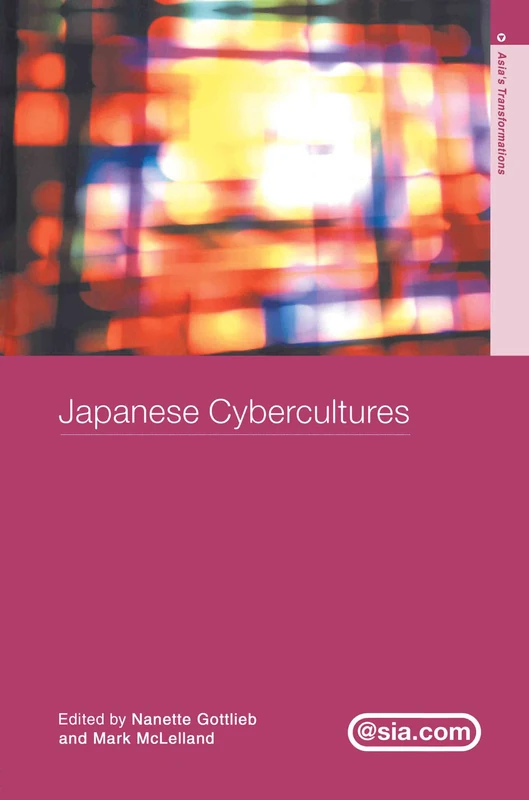 Japanese Cybercultures (Asia's Transformations/Asia.com)