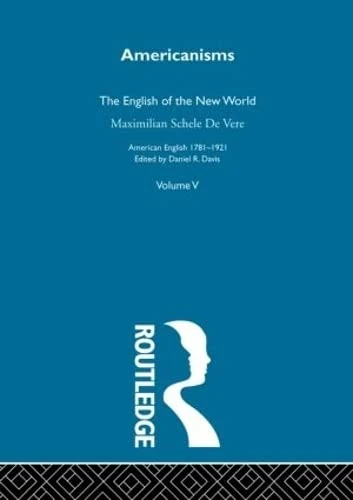 Americanisms:English New World: The English of the New World (American English 1781-1921, 5)