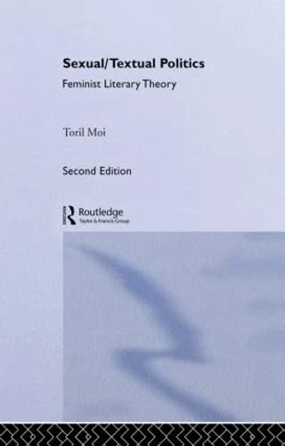 Sexual/Textual Politics: Feminist Literary Theory (New Accents)