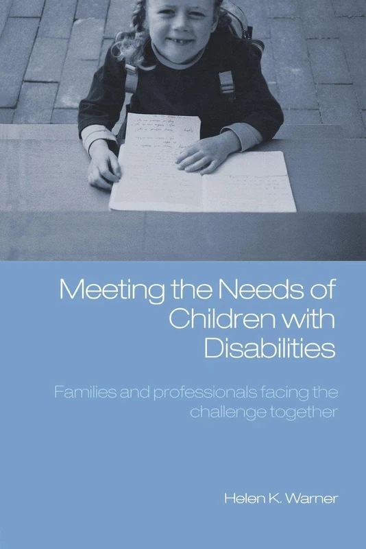 Meeting the Needs of Children with Disabilities: Families and Professionals Facing the Challenge Together