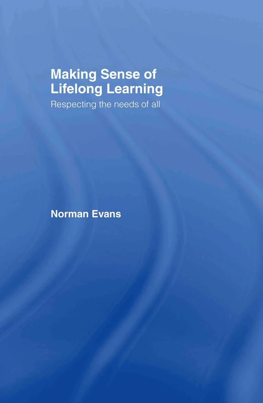 Making Sense of Lifelong Learning: Respecting the Needs of All