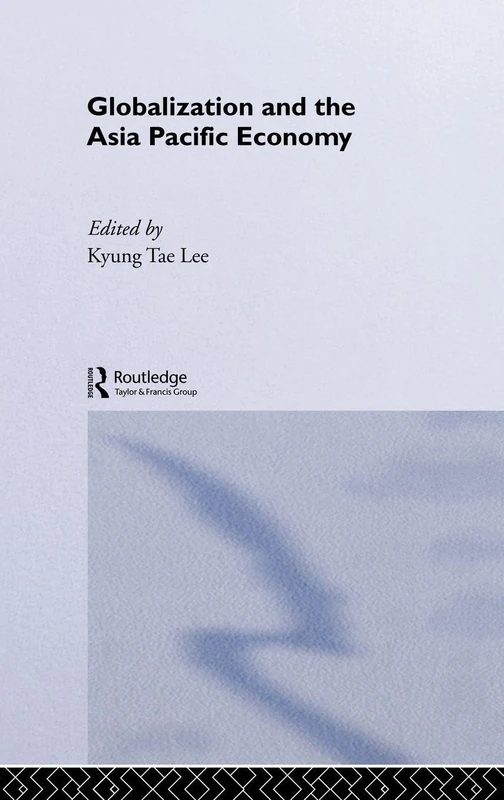 Routledge Globalization and the Asia Pacific Economy Book