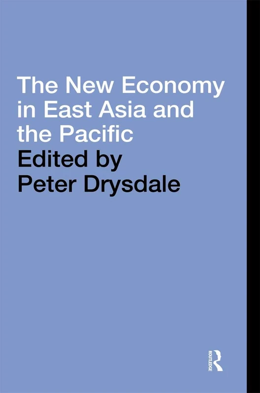Routledge - The New Economy in East Asia and the Pacific