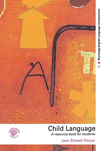 Routledge Child Language: A Resource Book for Students