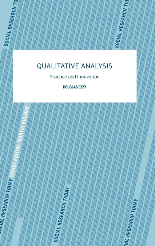 Qualitative Analysis: Practice and Innovation (Social Research Today)