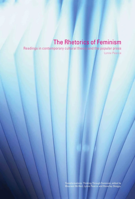 Routledge - The Rhetorics of Feminism (Transformations)