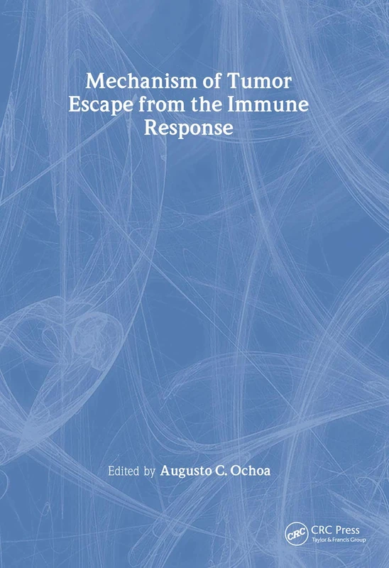 Mechanisms of Tumor Escape from the Immune Response (Tumor Immunology and Immunotherapyseries, 1)