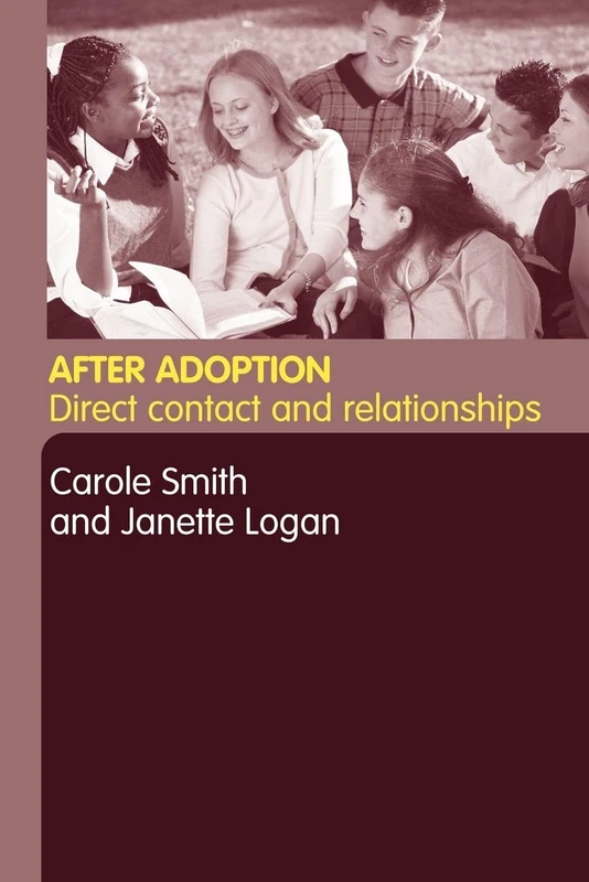 After Adoption: Direct Contact and Relationships
