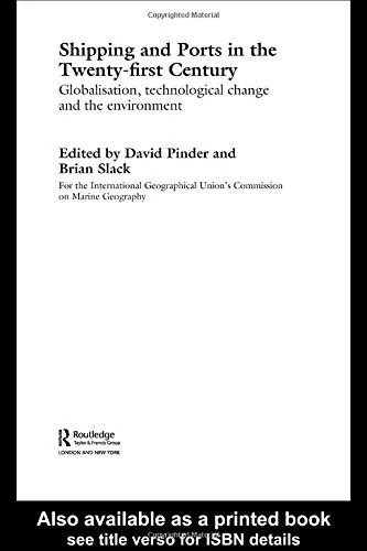 Shipping and Ports in the Twenty-first Century (Routledge Advances in Maritime Research)
