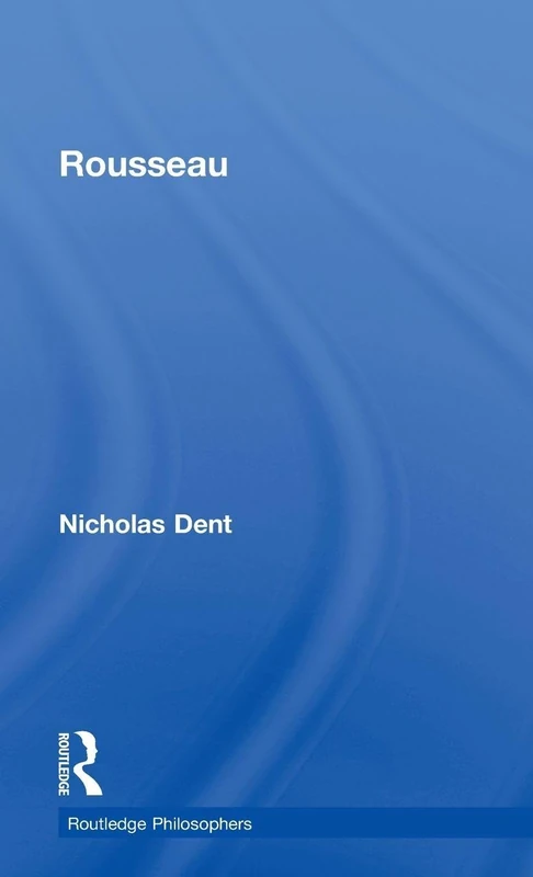 Rousseau (The Routledge Philosophers) - Routledge Book