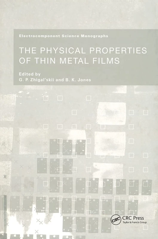 The Physical Properties of Thin Metal Films (Electrocomponent Science Monographs)