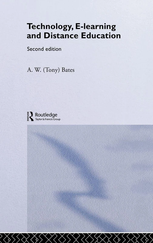 Technology, e-learning and Distance Education (Routledge Studies in Distance Education)