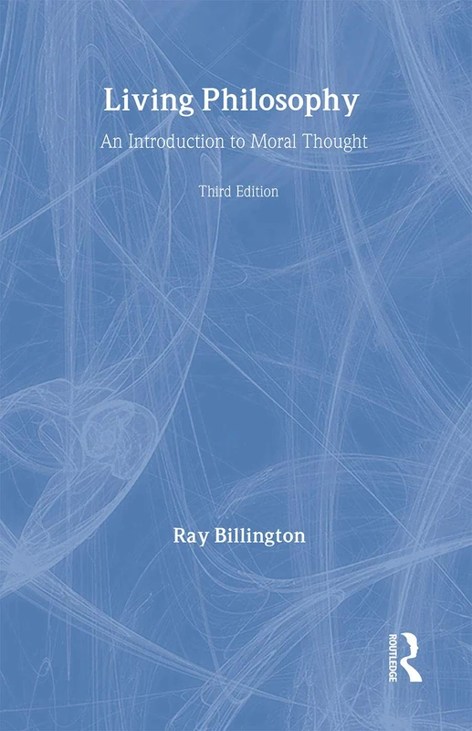 Living Philosophy: An Introduction to Moral Thought