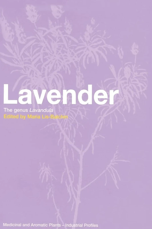 Lavender: The Genus Lavandula (Medicinal and Aromatic Plants - Industrial Profiles)