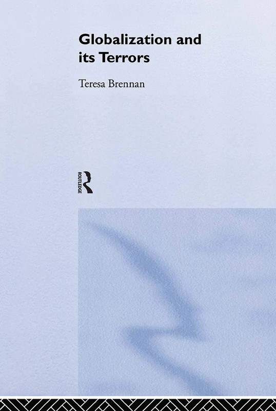 Globalization and its Terrors by Teresa Brennan - Routledge - Image 1
