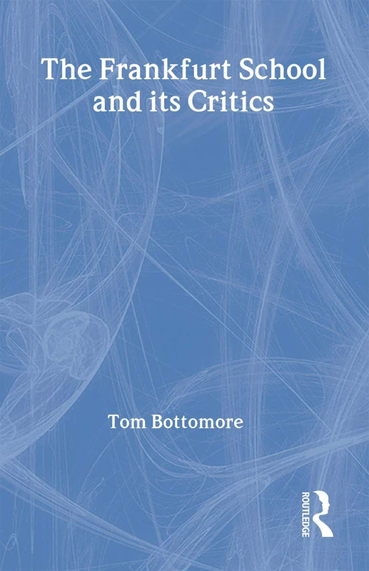 Routledge - The Frankfurt School and its Critics (Key Sociologists)
