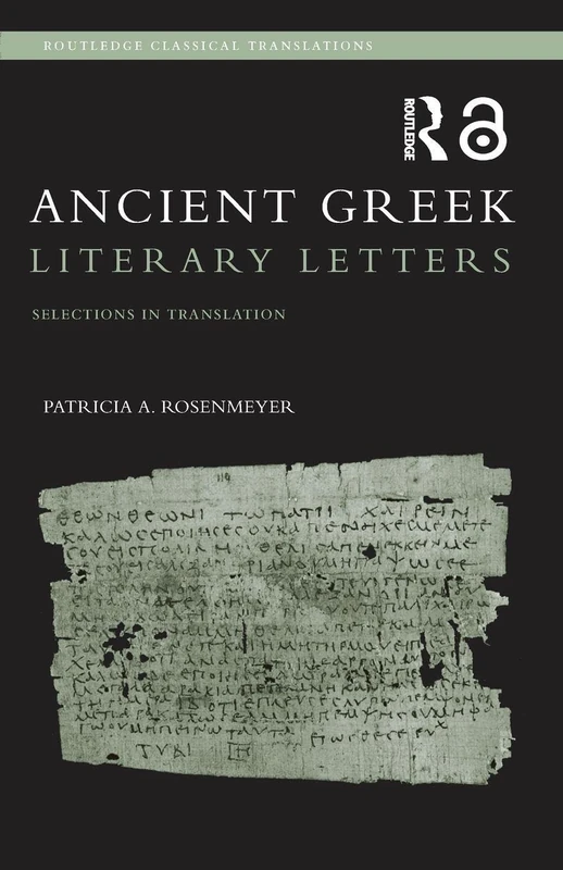 Ancient Greek Literary Letters: Selections in Translation (Routledge Classical Translations)