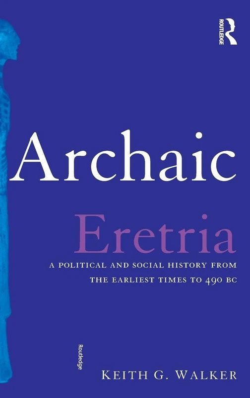 Routledge Archaic Eretria - Political and Social History Book
