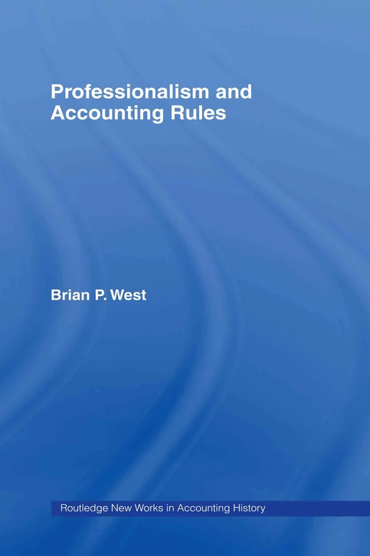 Routledge Professionalism and Accounting Rules: 2 Book