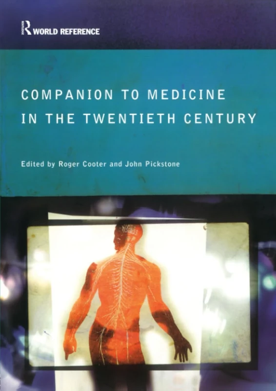 Companion Encyclopedia of Medicine in the Twentieth Century (Routledge World Reference)