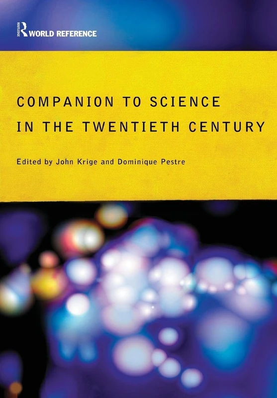 Companion Encyclopedia of Science in the Twentieth Century (Routledge World Reference)