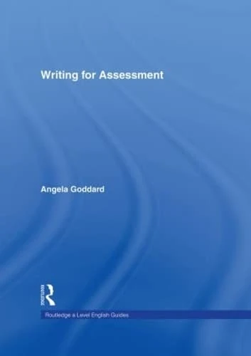 Writing for Assessment (Routledge A Level English Guides)