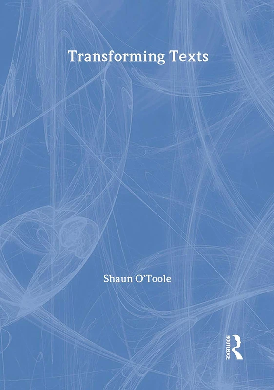 Transforming Texts (Routledge A Level English Guides)