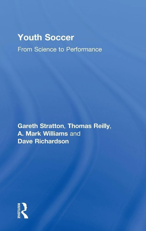 Routledge Youth Soccer: From Science to Performance Book