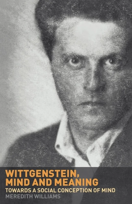 Wittgenstein, Mind and Meaning: Towards a Social Conception of Mind