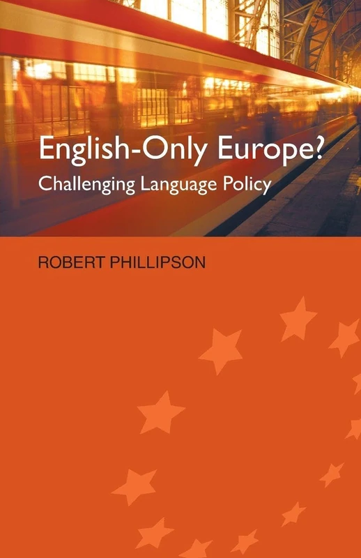 English-Only Europe?: Challenging Language Policy