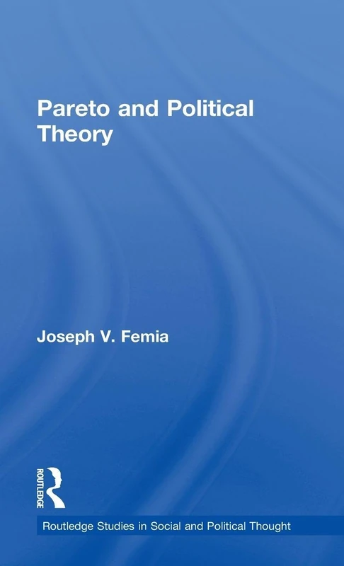 Pareto and Political Theory: 48 (Routledge Studies in Social and Political Thought)