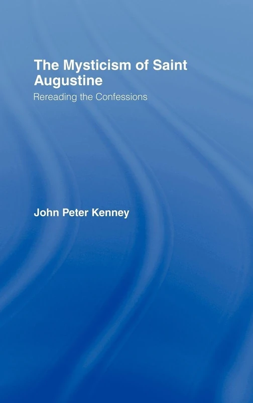 Routledge - The Mysticism of Saint Augustine Book