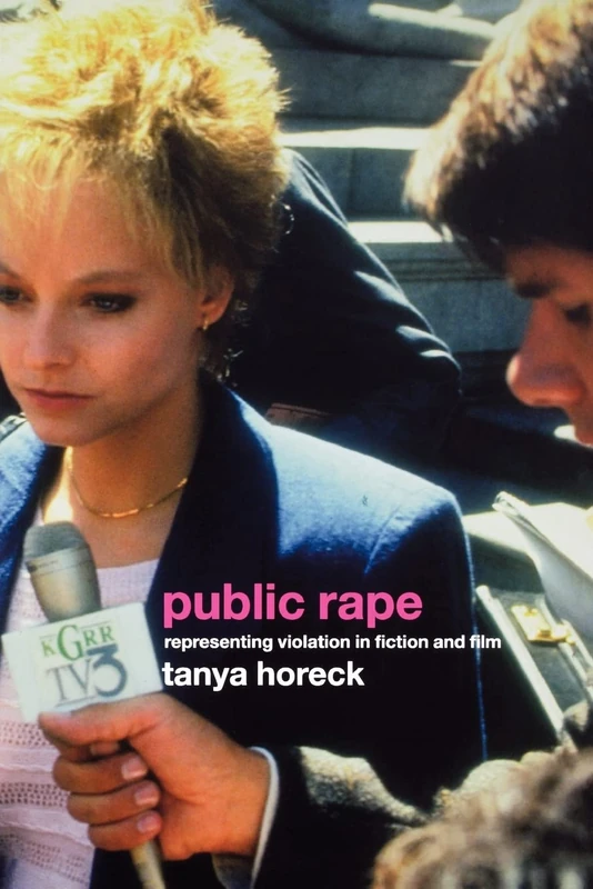 Public Rape: Representing Violation in Fiction and Film (Sussex Studies in Culture and Communication (Paperback))