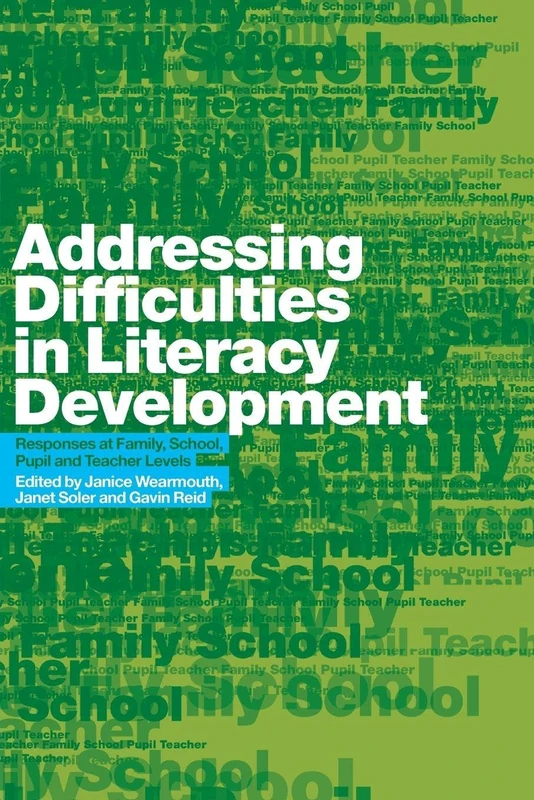 Addressing Difficulties in Literacy Development: Responses at Family, School, Pupil and Teacher Levels