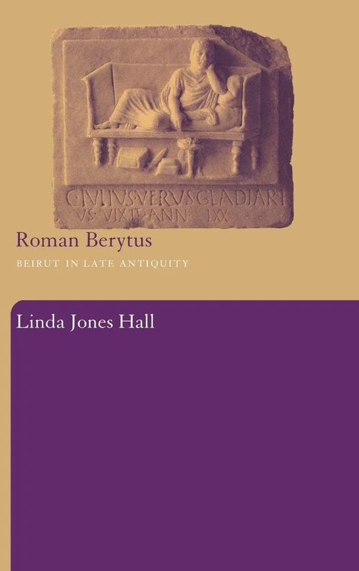 Roman Berytus: Beirut in Late Antiquity