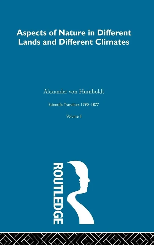 Aspect Nature:Sci Tra 1790-187: 2 (Scientific Travellers, 1790-1877)