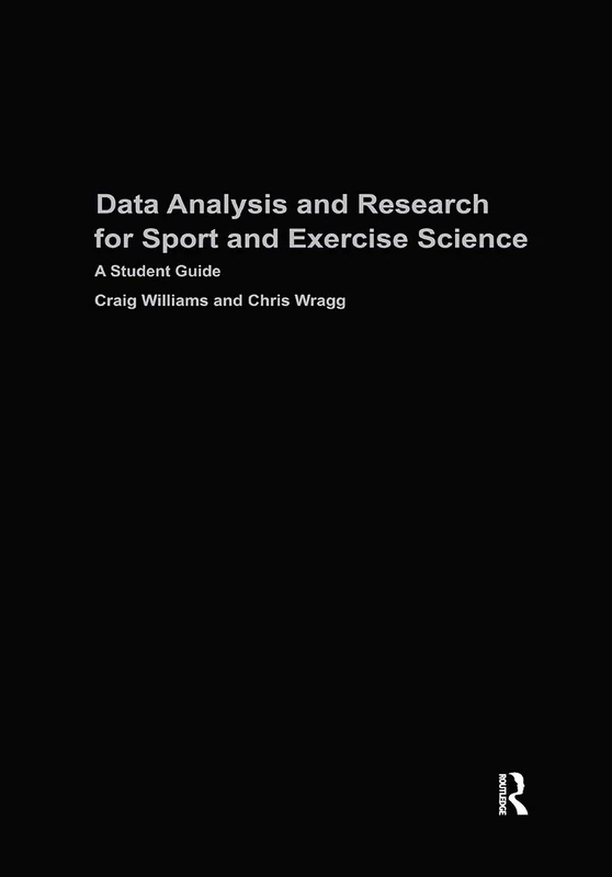 Routledge Data Analysis and Research for Sport and Exercise Science