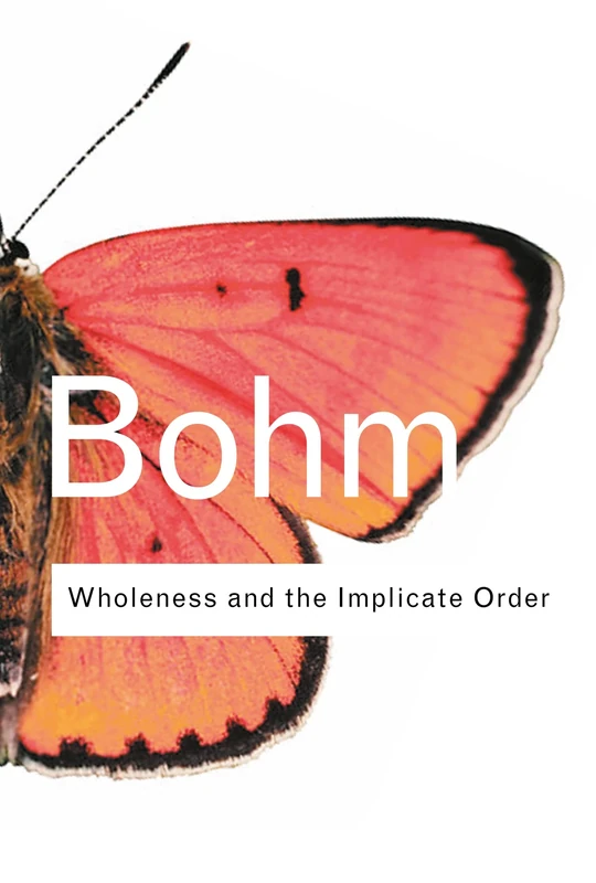 Wholeness and the Implicate Order (Routledge Classics)