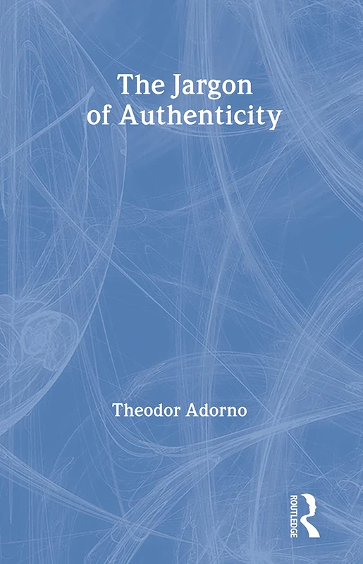 The Jargon of Authenticity (Routledge Classics)