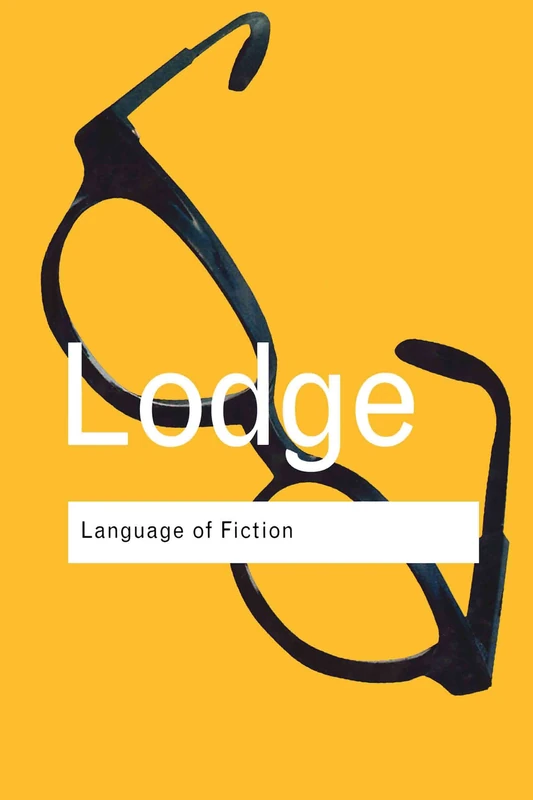 Language of Fiction: Essays in criticism and verbal analysis of the English novel (Routledge Classics)