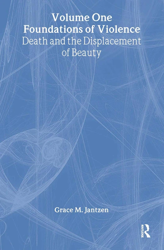 Foundations of Violence: Death and the Displacement of Beauty: 01