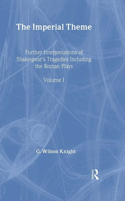 G. Wilson Knight: Collected Works