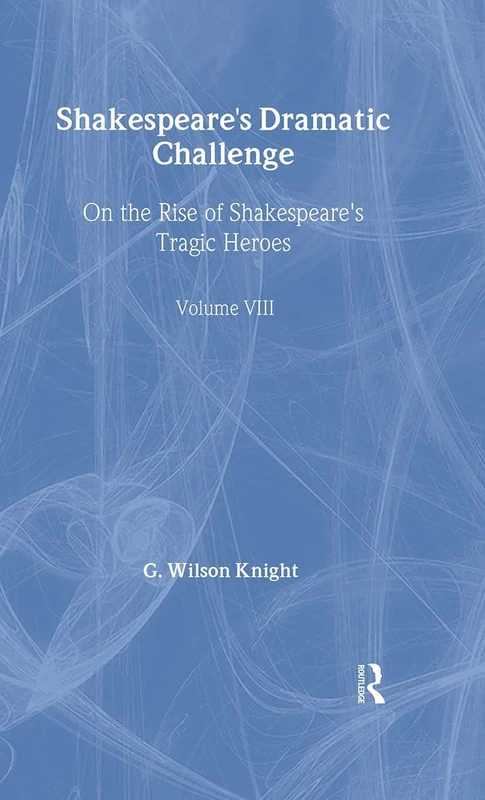 G. Wilson Knight: Collected Works