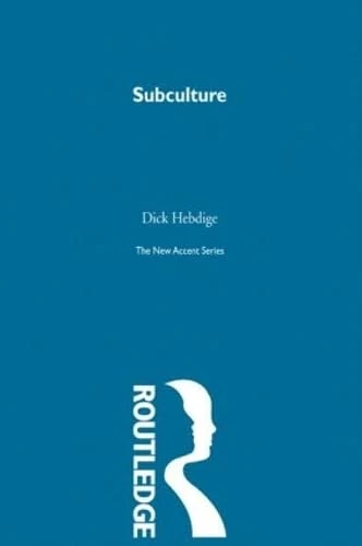 Routledge Subculture: The Meaning of Style (The New Accent)